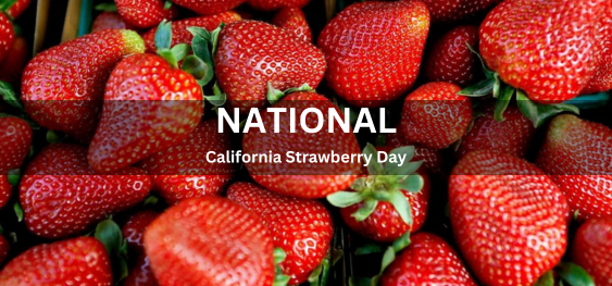 National California Strawberry Day [राष्ट्रीय कैलिफोर्निया स्ट्रॉबेरी दिवस]